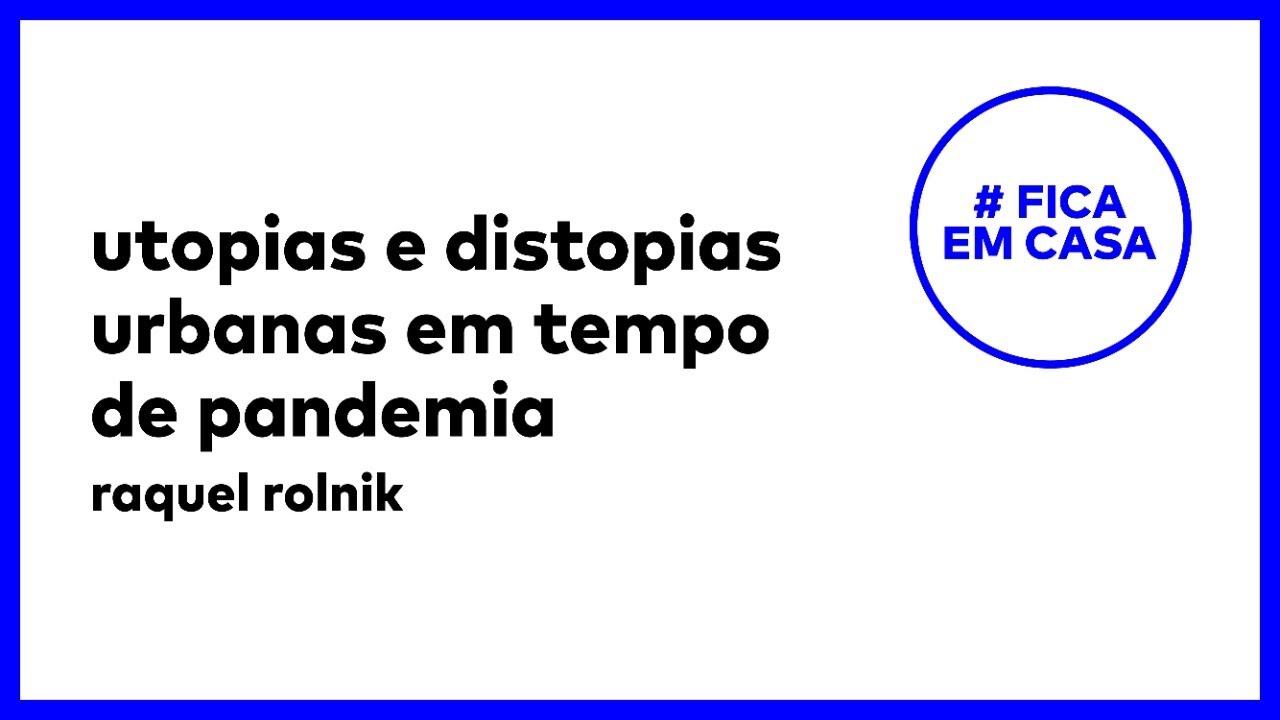 utopias e distopias urbanas em tempo de pandemia