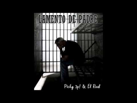 Lamento De Padre - (3p!) Ft. El Real 