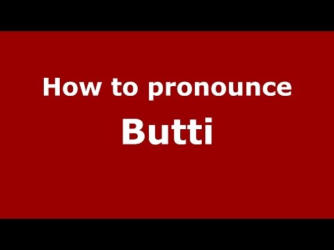 How to pronounce Butti