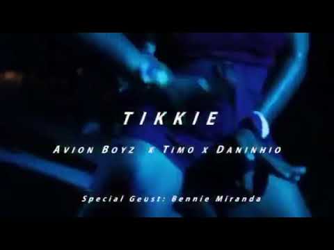 Avion Boyz x Timo x Daninhio - Tikkie🔥