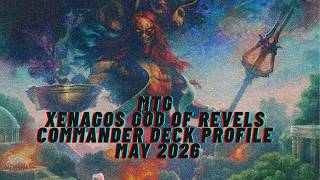 MTG Xenagos God of Revels Commander Deck Profile May 2026