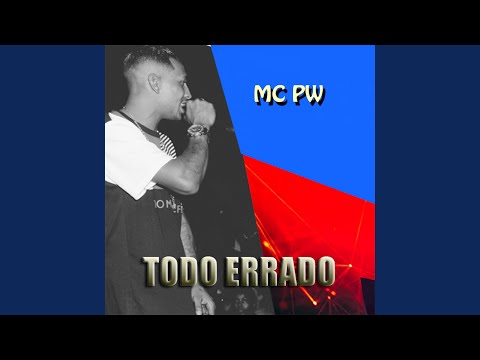 Mc Pw: Todo Errado