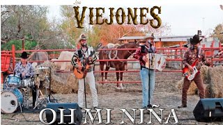 Los Viejones de Linares Oh Mí Niña