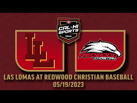 Las Lomas vs Redwood Christian Baseball 5.19.23