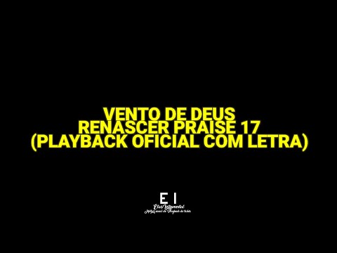 Vento de Deus - Renascer Praise 17 (Playback Oficial Com Letra)