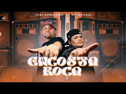 Yuri Hawaiano, DJ 2F, Mousik - Encosta Roça