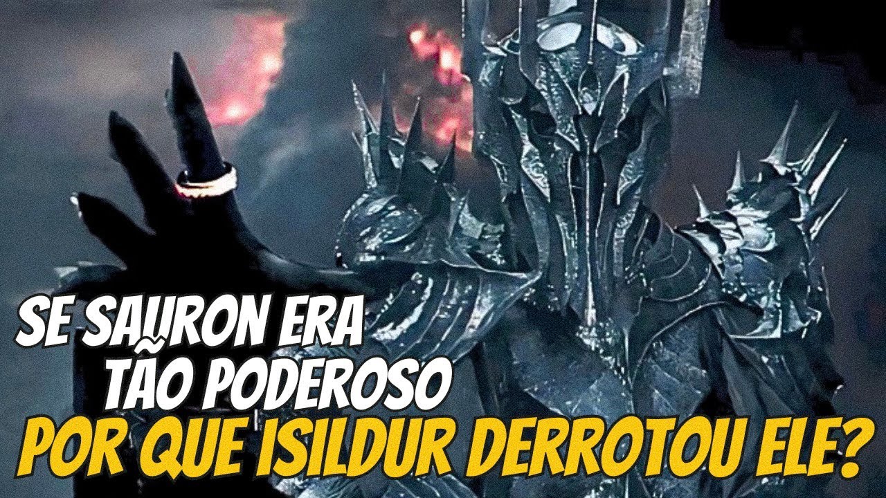 Se SAURON era tão PODEROSO por que ISILDUR derrotou ele? - O Senhor dos Anéis #lotr