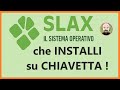 SLAX Il Sistema Operativo PORTATILE Su USB