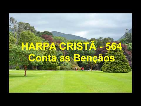 Harpa Cristã - 564 - Conta as Bençãos - (com letra)