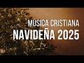 Top Canciones Navideñas Música Cristiana De Navidad 2025