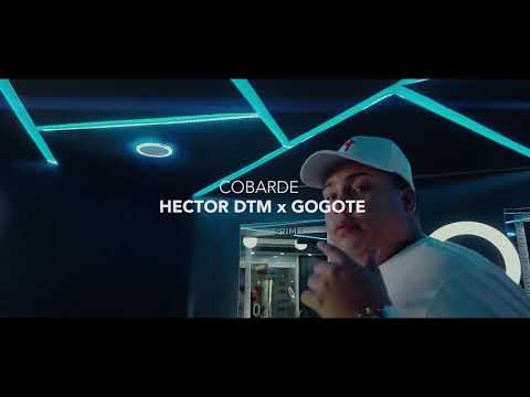 Gogote x Hector DTM - El Cobarde (Video Oficial)