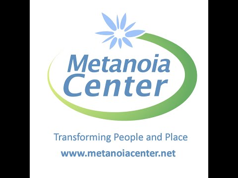 Metanoia Center Spring 2021 Update