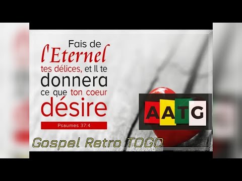 GOSPEL RETRO TOGO-- Ce que ton coeur désire | Archive AATG
