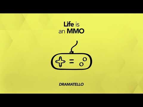 Dramatello - Life is an MMO (Official Audio)