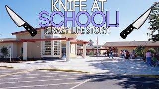 Knife At SCHOOL! (Crazy Life Story!)