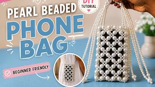 Pearl Bag Tutorial for Beginners 🤍 | DIY Pearl Beaded Phone Bag (Step-by-Step Tutorial)