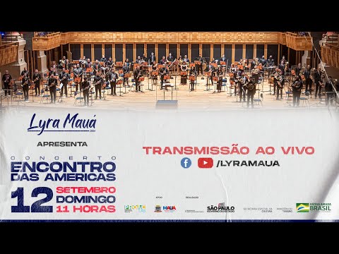 CONCERTO ENCONTRO DAS AMÉRICAS | LYRA DE MAUÁ | PARQUE DA JUVENTUDE