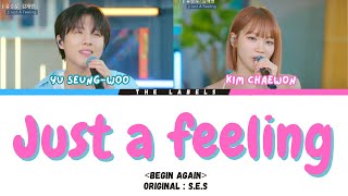 [Begin Again] Yu Seung-Woo &amp; KIM CHAEWON covering &#39;Just A Feeling&quot; by S.E.S | Colour-Coded Lyrics