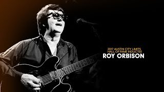 Roy Orbison | Austin City Limits Hall of Fame 2017