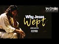 3-1-25 Why Jesus Wept - Mike Mennard