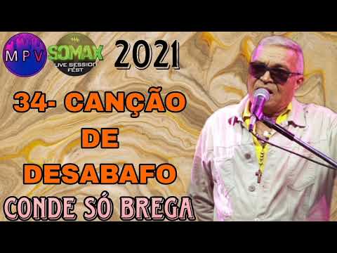 CANÇÃO DE DESABAFO - Conde Só Brega (Festival Somax Live Session 2021) - MPV