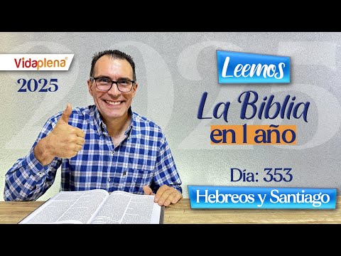 DIA 353 HEBREOS 12 Y 13 y SANTIAGO 1 | Dios disciplina a los que ama | Cuando la prueba te fortalece