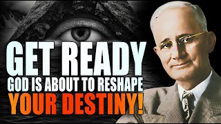 Get Ready: God is About to Reshape Your Destiny – Napoleon Hill