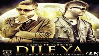 Dile Ya - Farruko &amp; Gaona New Reggaeton