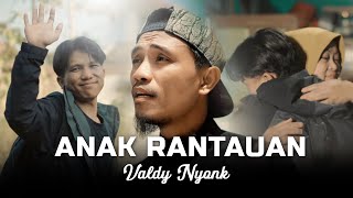 Download lagu Valdy Nyonk - Anak Rantauan mp3