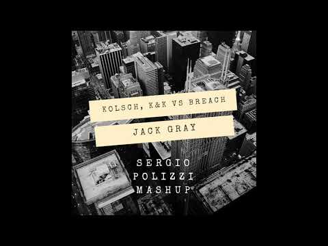 Kolsch & K&K vs. BrEaCh - Jack Grey (Sergio Polizzi Mashup)