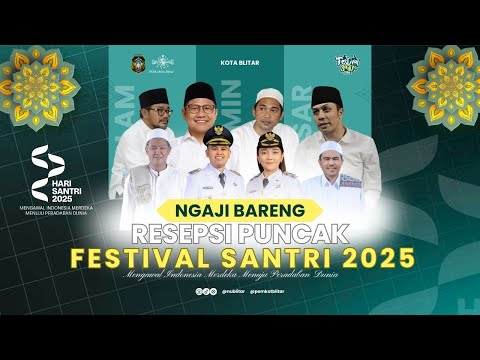 ( LIVE ) Resepsi Puncak Festival Santri 2025 - Ngaji Bareng