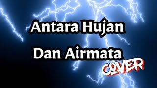 Download lagu Antara Hujan Dan Airmata Cover by me #sudirman #saleem #saleemiklim mp3