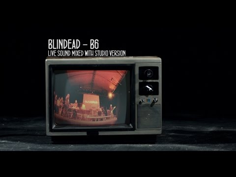 BLINDEAD - B6 (Live Boosted by Album Version)