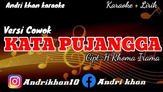 Download lagu KARAOKE LIRIK VERSI ANDRI KHAN ~KATA PUJANGGA (NADA COWOK)~CIPT : RHOMA IRAMA~ARR : ANDRI KHAN mp3