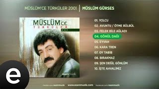 Gönül Dağı (Müslüm Gürses) Official Audio #gönüldağı #müslümgürses - Esen Müzik