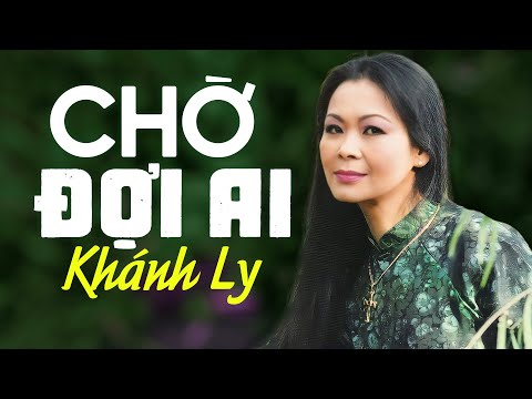Chờ đợi ai - Khánh Ly