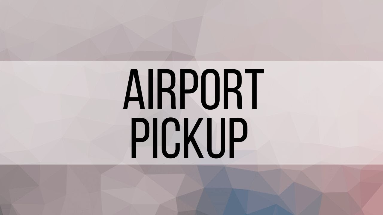 1. How to Pick up a Guest at an Airport