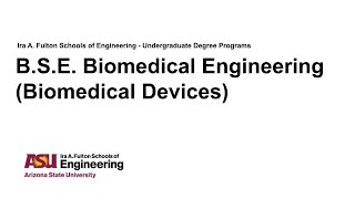 Fulton Schools Degree Webinar: Biomedical Engineering (Biomedical Devices)