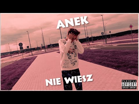 Anek - Nie Wiesz (Official Video)
