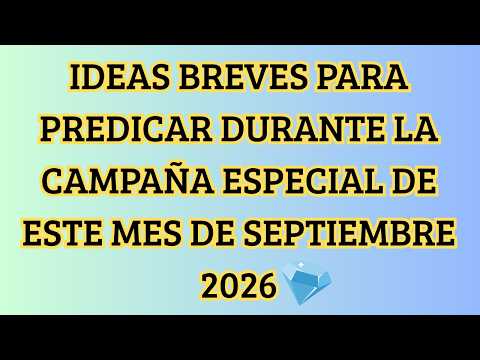 Ideas breves para predicar durante la campaña especial mes de septiembre 2026