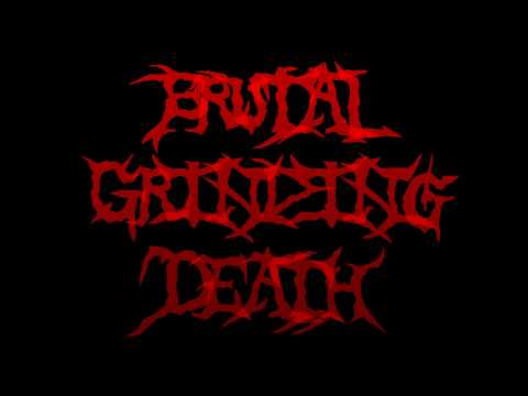 Grinding Brutal Death - My Most Brutal Bands