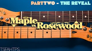 PART TWO - MAPLE vs ROSEWOOD...does it actually sound DIFFERENT...??