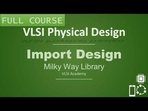 PD Lec 14- Import Design | Milky Way Library | VLSI | Physical Design
