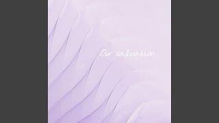 Our salvation