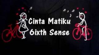 cinta matiku - 6ixth Sense (Lyric)