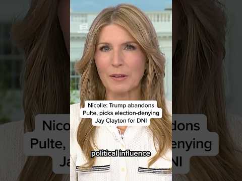 Nicolle: Trump abandons Pulte, picks election-denying Jay Clayton for DNI
