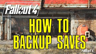 How to Backup Saves Files in Fallout 4