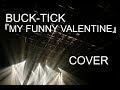 【GCW】BUCK-TICK『MY FUNNY VALENTINE』【カバー ...