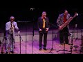 Space (Roscoe Mitchell, Thomas Buckner, Scott Robinson) - Vision Festival XIII - May 24 2018 - Don Mount Space (Roscoe Mitchell, Thomas Buckner, Scott Robinson) - Vision Festival XIII - May 24 2018