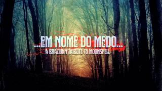 Em Nome do Medo - a Brazilian tribute to Moonspell